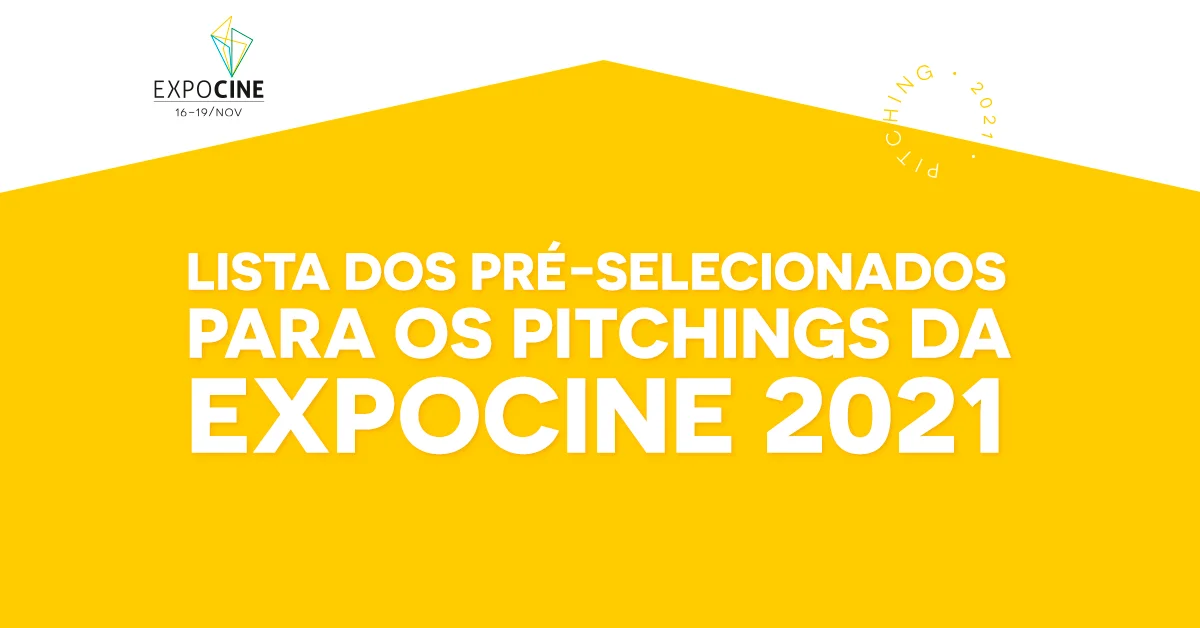 Conheça a lista dos pré-selecionados para os Pitchings da Expocine 21
