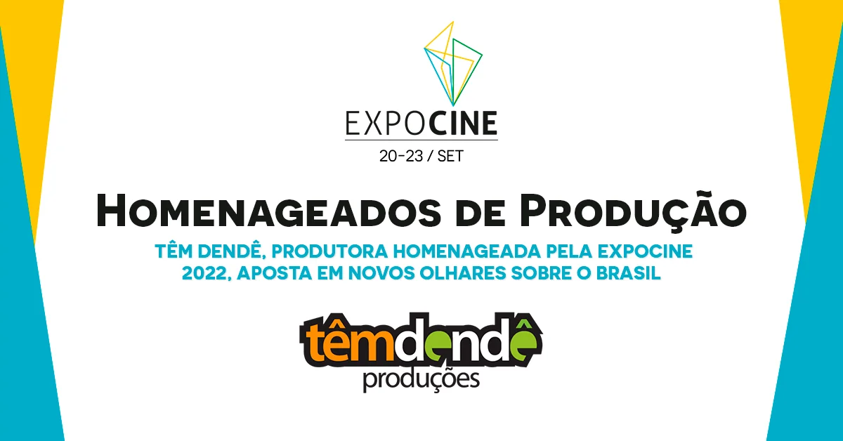Homenageado de Produção: Tem Dendê