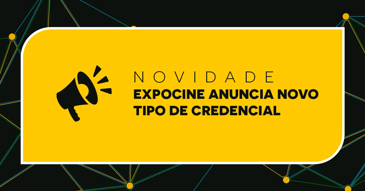 NOVIDADE: Expocine anuncia novo tipo de credencial