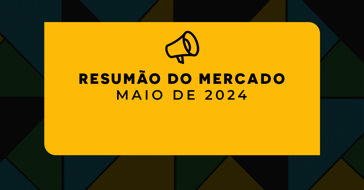 Resumão De Notícias | Maio De 2024